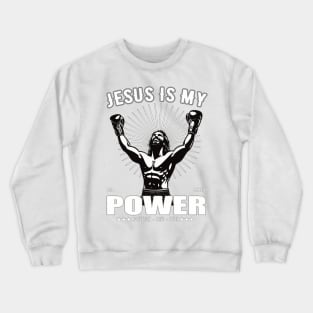 Jesus is my Power - Boxing Design Crewneck Sweatshirt